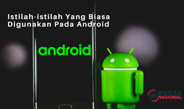 Istilah-istilah Yang Biasa Digunakan Pada Android