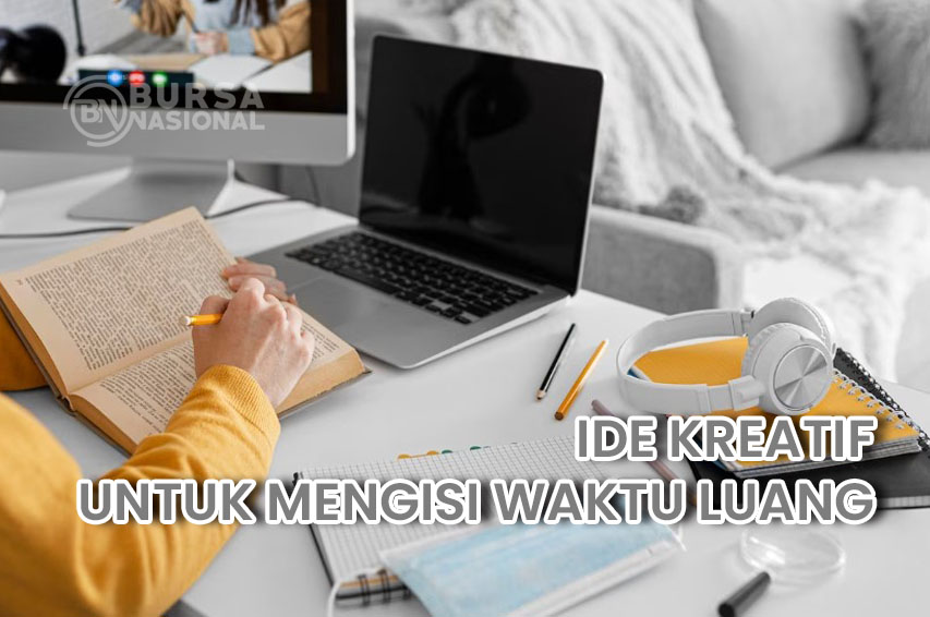 10 Ide Kreatif Untuk Mengisi Waktu Luang