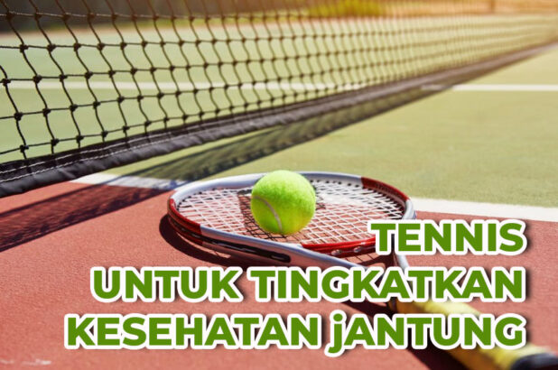 Bermain Tenis untuk Meningkatkan Kesehatan Jantung