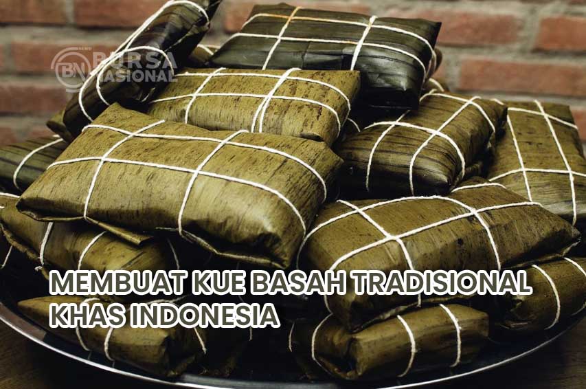 Cara Membuat Kue Basah Tradisional Yang Mudah Dan Enak