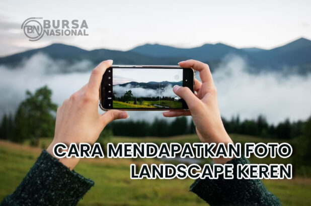 Cara Memotret Landscape