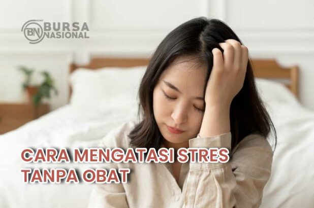 Cara Mengatasi Stres Dengan Mudah dan Alami