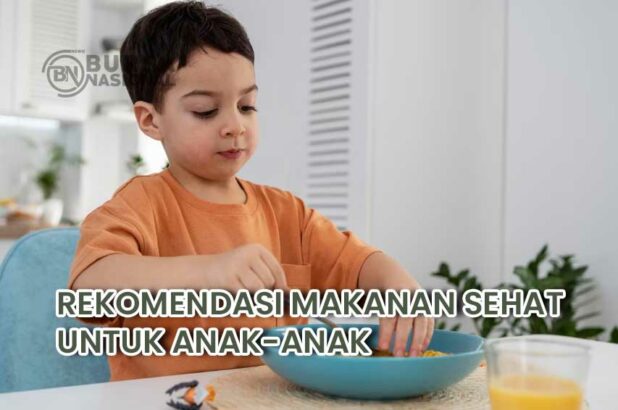 REKOMENDASI MAKANAN SEHAT UNTUK ANAK-ANAK