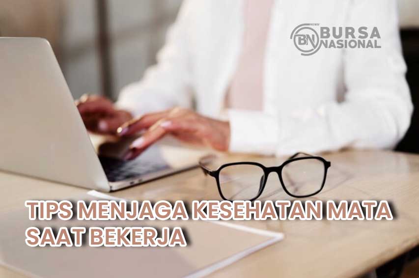 Tips Merawat Kesehatan Mata Saat Bekerja Di Depan Komputer