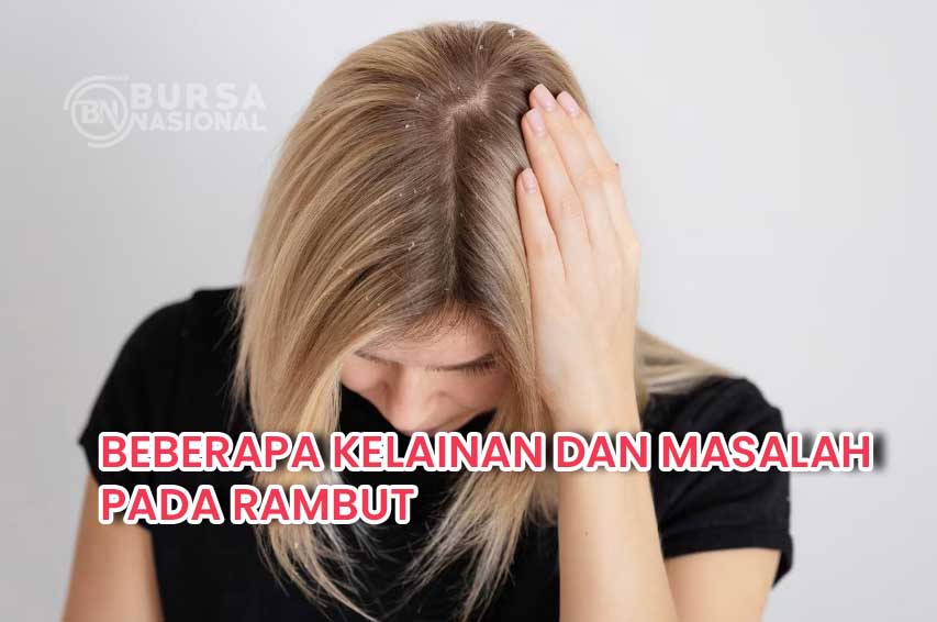 BEBERAPA KELAINAN DAN MASALAH PADA RAMBUT