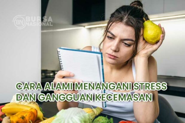 CARA ALAMI MENANGANI STRESSDAN GANGGUAN KECEMASAN