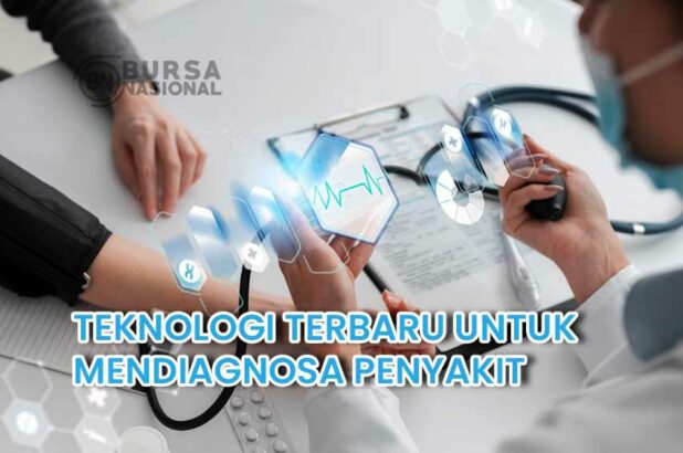 TEKNOLOGI TERBARU UNTUK MENDIAGNOSA PENYAKIT