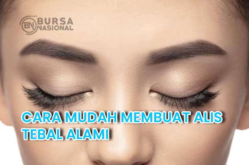 cara mudah membuat alis tebal alami